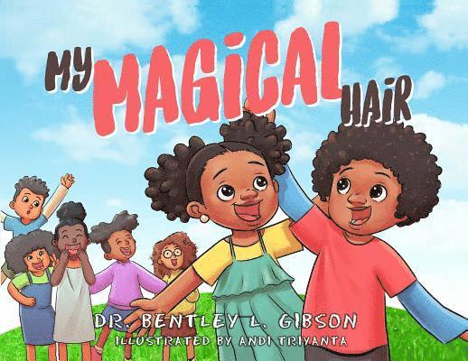 Bentley Gibson - My Magical Hair, Häftad