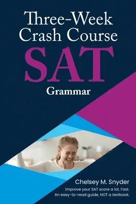 Chelsey M Snyder - Three Week SAT Crash Course - Grammar, Häftad. Tillgänglighet: Lägg i varukorg