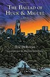 Tim DeRoche - Ballad of Huck & Miguel, Inbunden