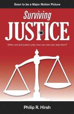 Philip R Hirsh - Surviving Justice, Häftad