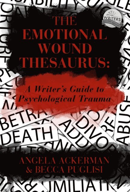 Becca Puglisi - THE EMOTIONAL WOUND THESAURUS, E-bok