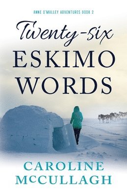 Caroline McCullagh - Twenty-Six Eskimo Words, Häftad