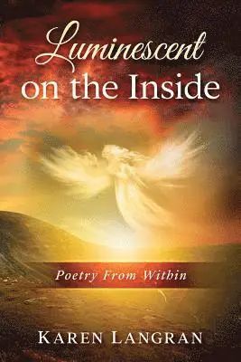 Karen Langran - Luminescent On The Inside: Poetry From Within, Häftad. Tillgänglighet: Lägg i varukorg