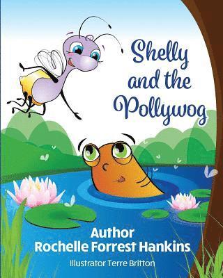 Terre Britton, Rochelle Forrest Hankins - Shelly and the Pollywog, Häftad