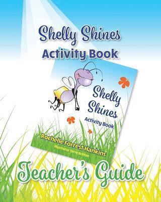 Rochelle Forrest Hankins - Shelly Shines Activity Book: Teacher's Guide, Häftad