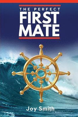 Joy Smith - The Perfect First Mate, Häftad