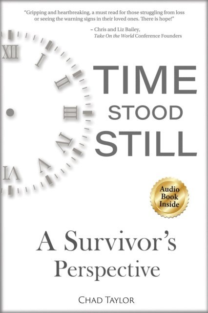 Chad Taylor - Time Stood Still: A Survivor's Perspective, E-bok