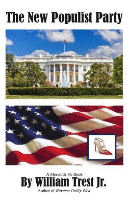 William Trest Jr - New Populist Party, Inbunden