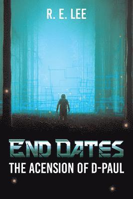 R. E. Lee - End Dates: The Acension of D-Paul, Häftad