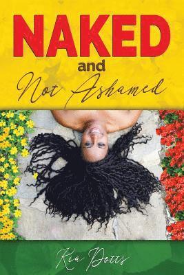Kia Celeste Potts - Naked and Not Ashamed, Häftad