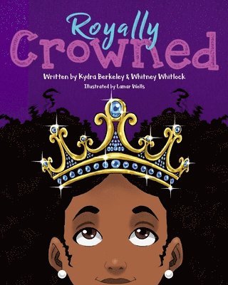 Kydra Berkeley, Whitney Whitlock - Royally Crowned, Häftad. Tillgänglighet: Lägg i varukorg