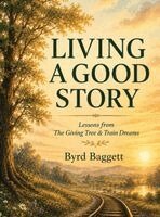 Byrd Baggett - Living a Good Story, Inbunden