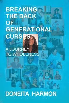 Doneita Harmon - Breaking the Back of Generational Curses: A Journey to Wholeness, Häftad. Tillgänglighet: Lägg i varukorg