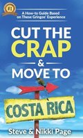 Cut The Crap & Move To Costa Rica
