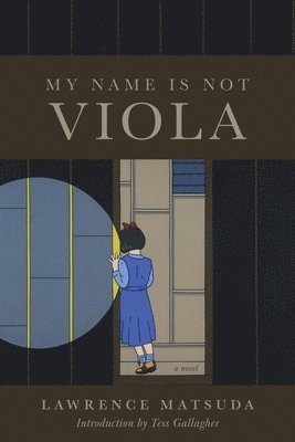 Lawrence Matsuda - My Name Is Not Viola, Häftad