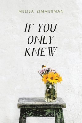 Melisa Zimmerman - If You Only Knew, Häftad. Tillgänglighet: Lägg i varukorg
