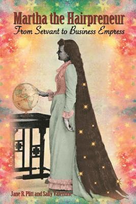 Jane R. Plitt, Sally Valentine - Martha the Hairpreneur: From Servant to Business Empress, Häftad