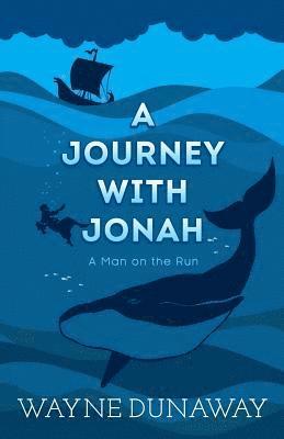 Wayne Dunaway - A Journey with Jonah: A Man on the Run, Häftad. Tillgänglighet: Lägg i varukorg