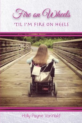 Holly Payne Vonwald - Fire on Wheels, Häftad