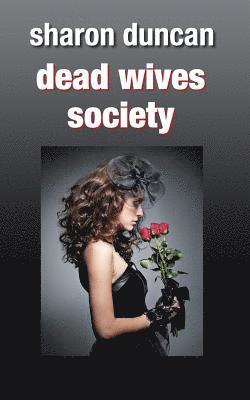 Sharon Duncan - Dead Wives Society, Häftad. Tillgänglighet: Lägg i varukorg