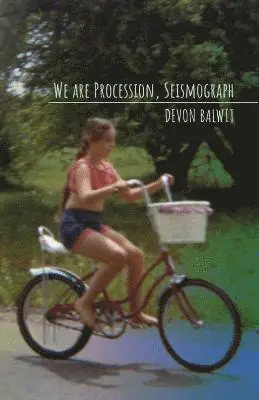 Devon Balwit - We are Procession, Seismograph, Häftad. Tillgänglighet: Lägg i varukorg