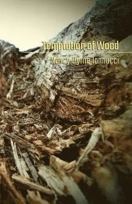 Nancy Byrne Iannucci - Temptation of Wood, Häftad. Tillgänglighet: Lägg i varukorg