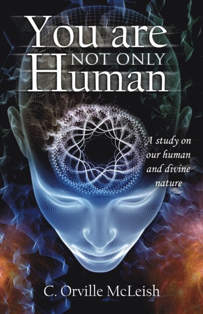 C. Orville McLeish, Cynthia Tucker - You Are Not ONLY HUMAN, E-bok