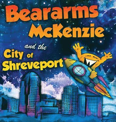 Katie Baten - Beararms Mckenzie and the City of Shreveport, Inbunden. Tillgänglighet: Lägg i varukorg