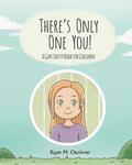 There's Only One You!: A Gun Safety Book for Children