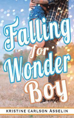 Kristine Carlson Asselin - Falling for Wonder Boy, Häftad. Tillgänglighet: Tillfälligt slut