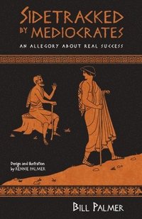 Sidetracked by Mediocrates: An Allegory About Real Success