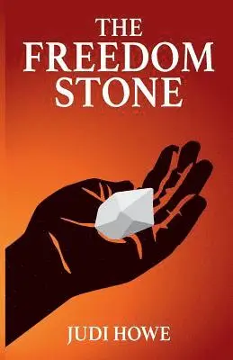 Judi Howe - Freedom Stone, Häftad. Tillgänglighet: Lägg i varukorg
