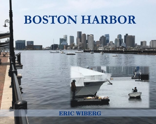 Eric Wiberg - Boston Harbor, E-bok