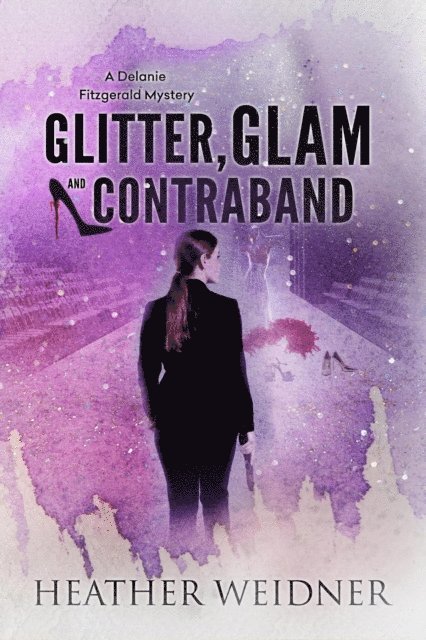 Heather Weidner - Glitter, Glam, and Contraband, E-bok