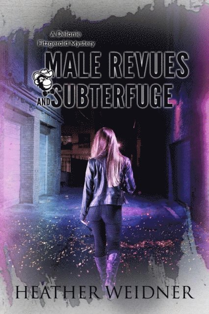 Heather Weidner - Male Revues and Subterfuge, E-bok