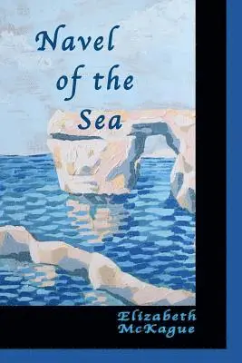 Elizabeth McKague - Navel of the Sea, Häftad. Tillgänglighet: Lägg i varukorg