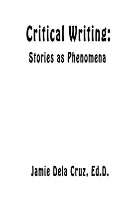 Jamie Dela Cruz - Critical Writing: Stories as Phenomena, Häftad. Tillgänglighet: Lägg i varukorg