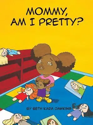 Beth K Dawkins - Mommy, Am I Pretty?, Inbunden. Tillgänglighet: Lägg i varukorg