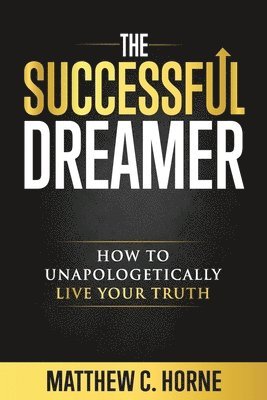 Matthew C Horne - Successful Dreamer, Häftad