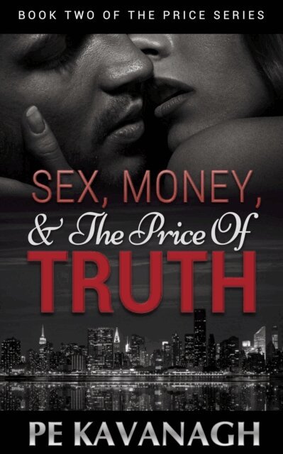 PE Kavanagh - Sex, Money, and the Price of Truth, E-bok