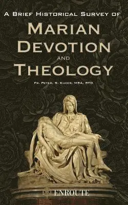 Peter Samuel Kucer Msa - A Brief Historical Survey of Marian Devotion and Theology, Häftad. Tillgänglighet: Lägg i varukorg