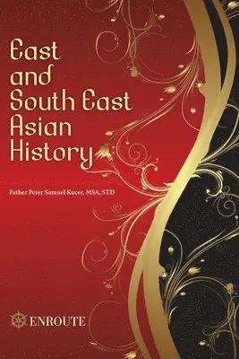 Peter Samuel Kucer Msa - East and South East Asian History, Häftad. Tillgänglighet: Lägg i varukorg