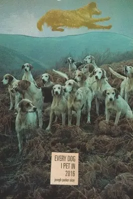 Joseph Parker Okay - every dog i pet in 2016, Häftad. Tillgänglighet: Lägg i varukorg