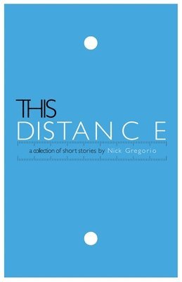 Nick Gregorio - This Distance, Häftad