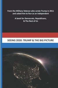 Seeing 2020: Trump & The Big Picture