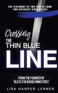 Crossing the Thin Blue Line