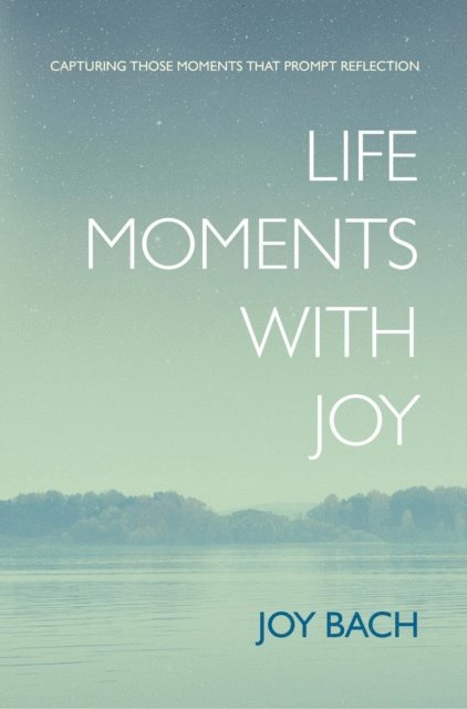 Joy Bach - Life Moments with Joy, E-bok