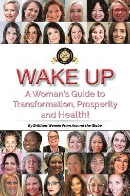 Steven E. Schmitt - Wake Up: A Woman's Guide to Transformation, Prosperity, and Health!, Häftad