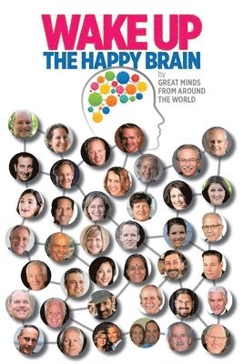 Steven E. Schmitt - Wake Up: The Happy Brain, Häftad