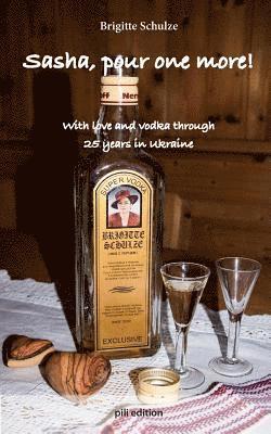 Brigitte Schulze - Sasha, pour one more!, Häftad